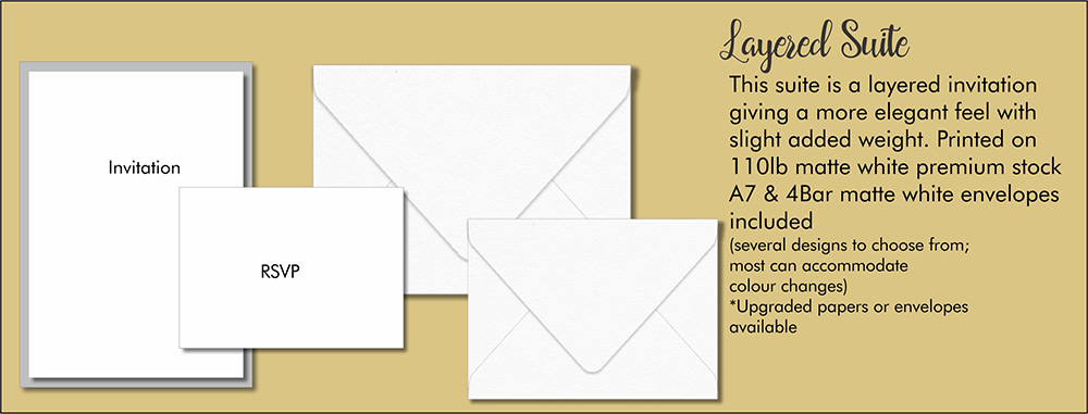 Layered Suite explained - This suite is a layered invitation giving a more elegant feel with slight added weight. Printed on 110lb matte white premium stock, A7 & 4Bar matte white envelopes included